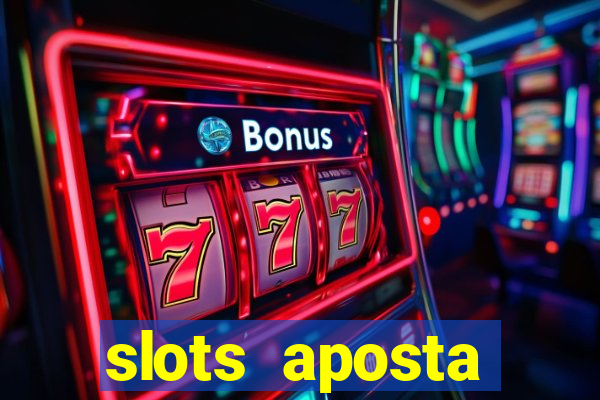 slots aposta mínima 1 centavo