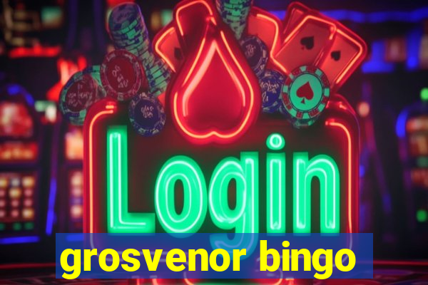 grosvenor bingo