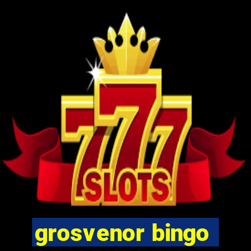 grosvenor bingo