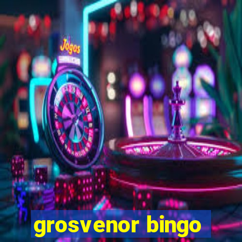 grosvenor bingo