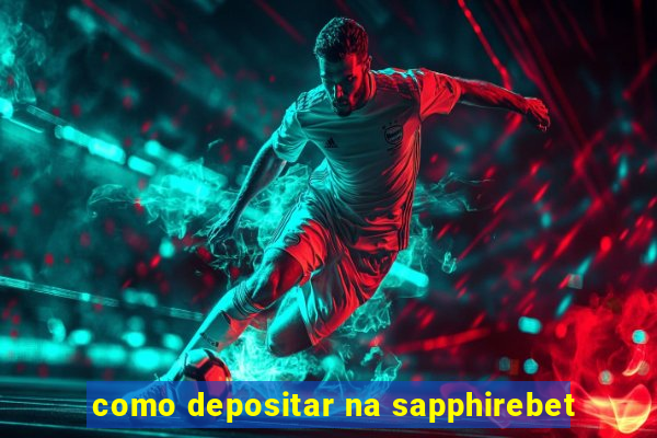 como depositar na sapphirebet