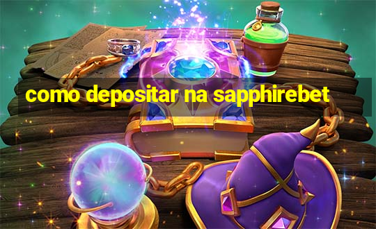 como depositar na sapphirebet