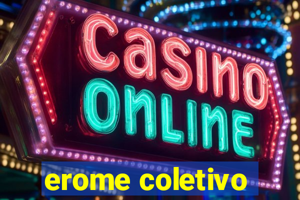 erome coletivo