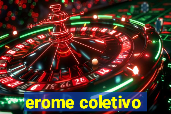 erome coletivo