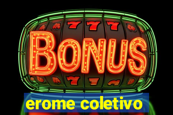 erome coletivo