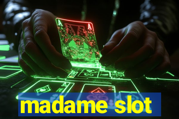 madame slot