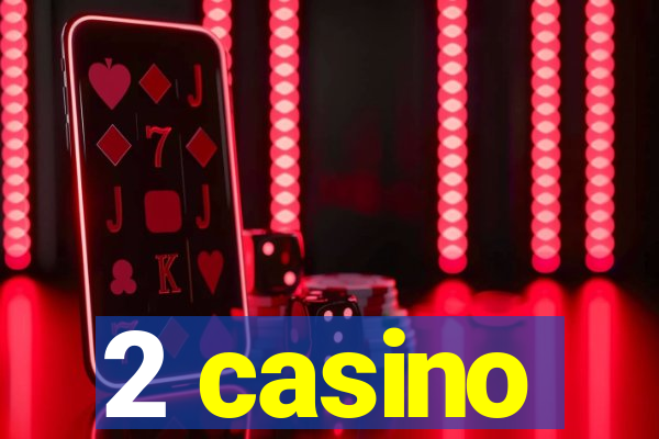 2 casino