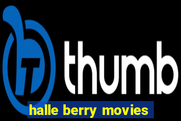 halle berry movies