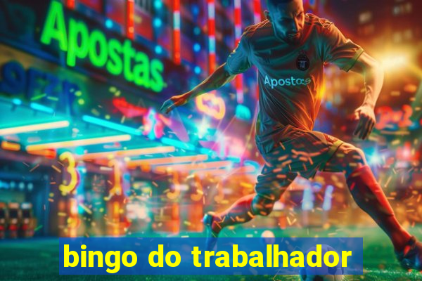 bingo do trabalhador