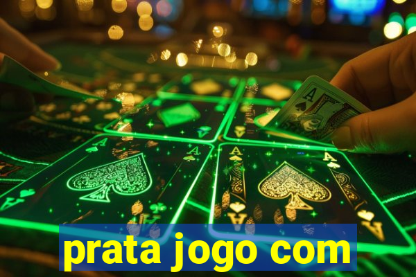 prata jogo com