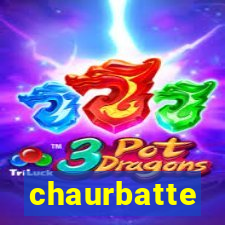 chaurbatte