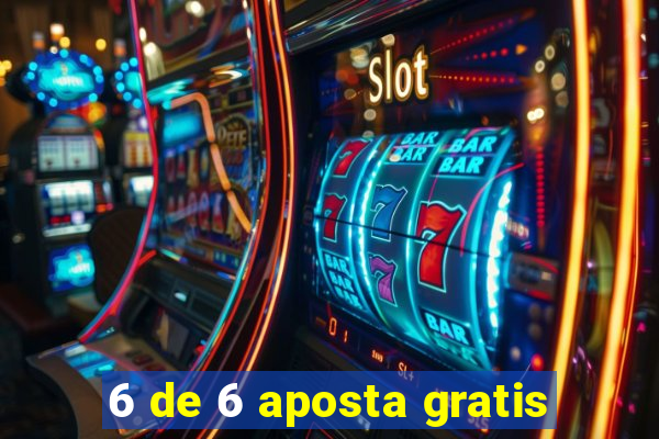 6 de 6 aposta gratis