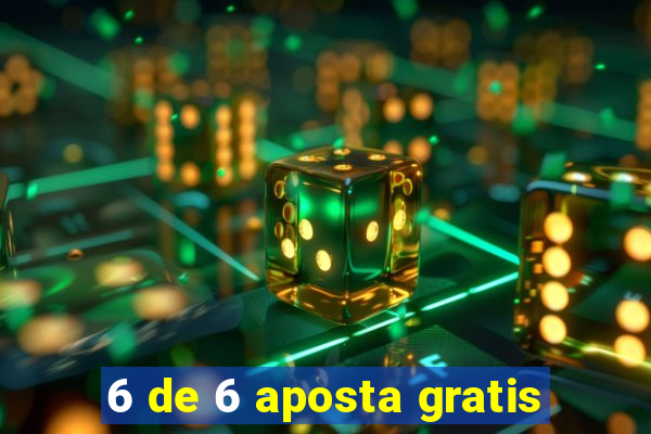 6 de 6 aposta gratis