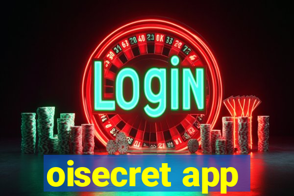 oisecret app