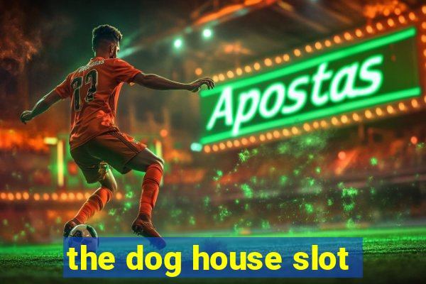 the dog house slot