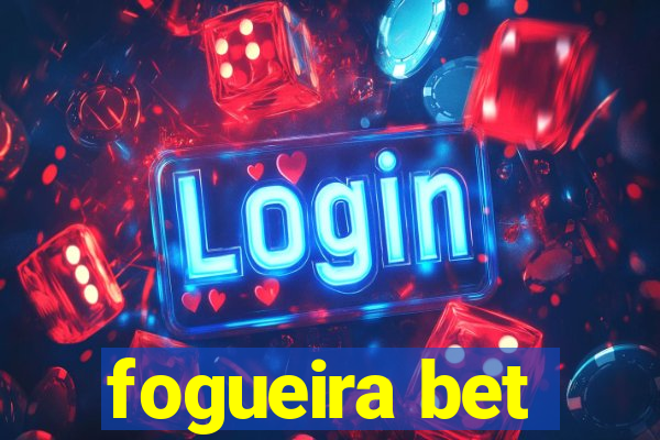 fogueira bet