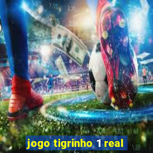 jogo tigrinho 1 real