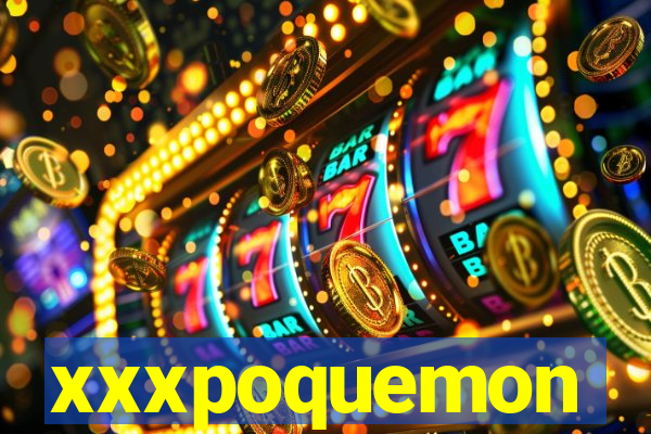 xxxpoquemon