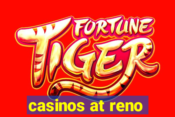 casinos at reno