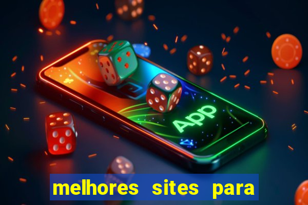 melhores sites para jogar fortune tiger