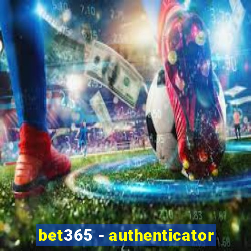 bet365 - authenticator