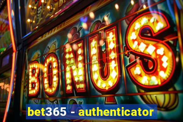 bet365 - authenticator