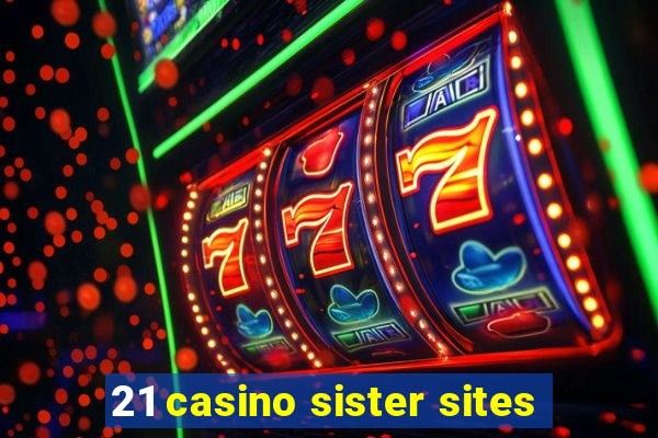 21 casino sister sites