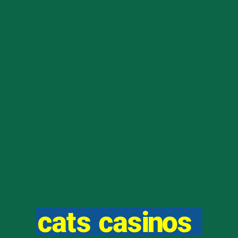 cats casinos