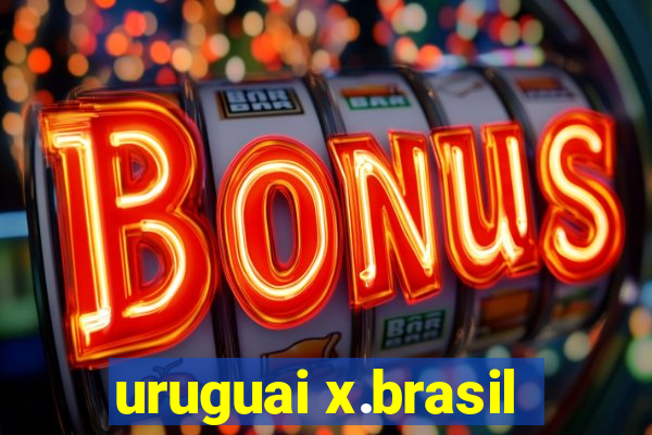 uruguai x.brasil