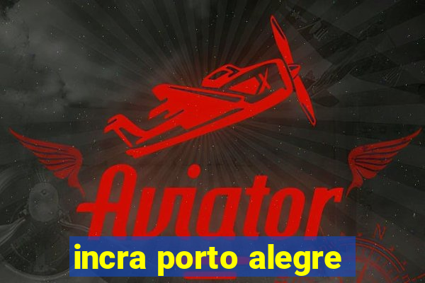 incra porto alegre