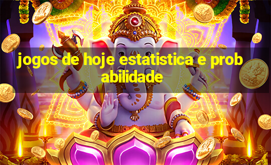 jogos de hoje estatistica e probabilidade