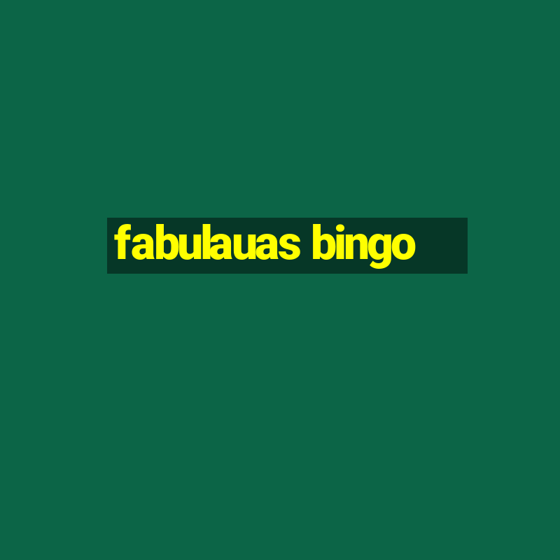 fabulauas bingo