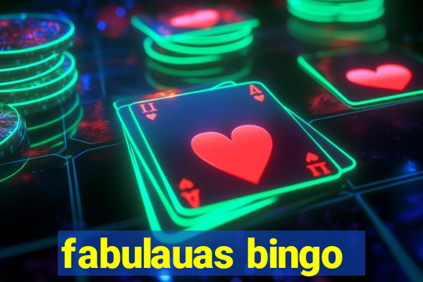 fabulauas bingo