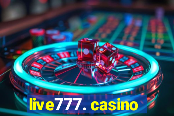 live777. casino