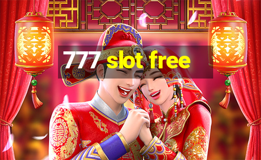 777 slot free