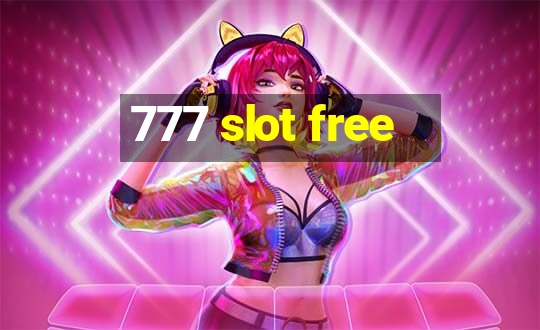 777 slot free