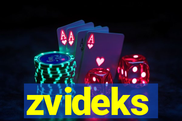 zvideks