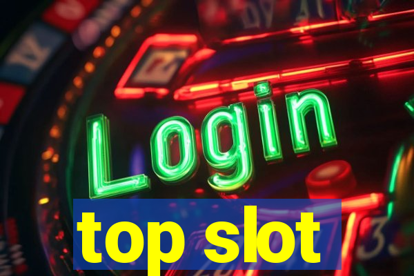 top slot