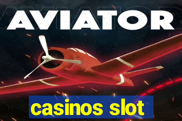 casinos slot