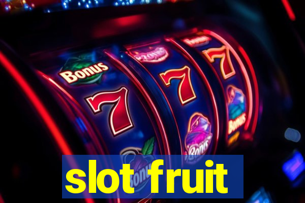 slot fruit