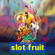 slot fruit