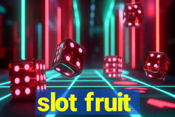 slot fruit