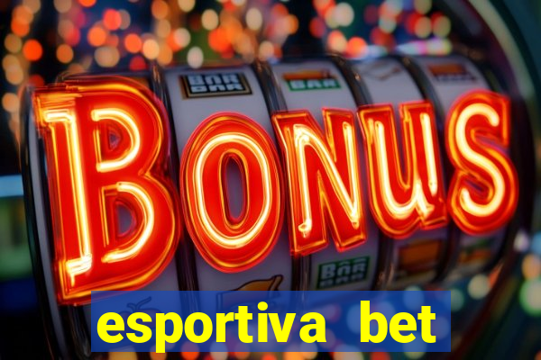 esportiva bet depósito mínimo