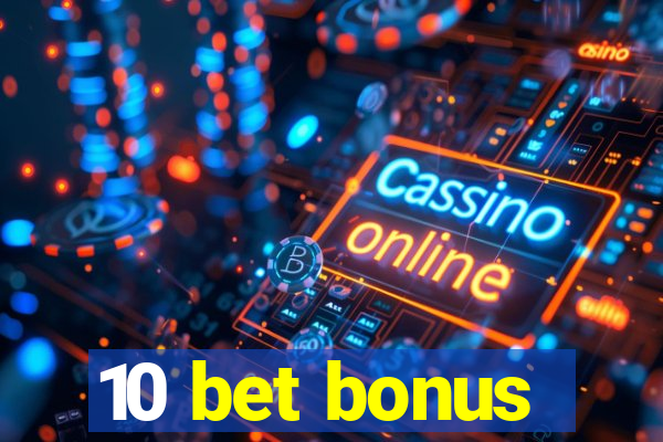 10 bet bonus