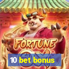 10 bet bonus