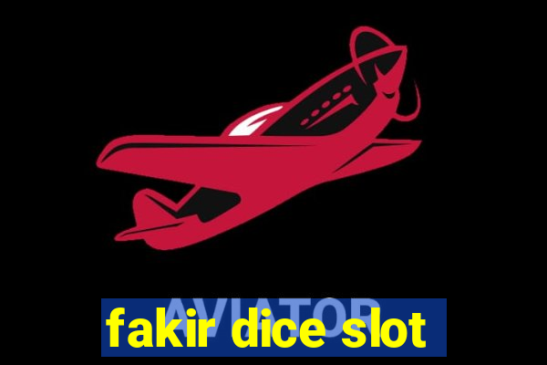 fakir dice slot