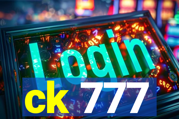 ck 777