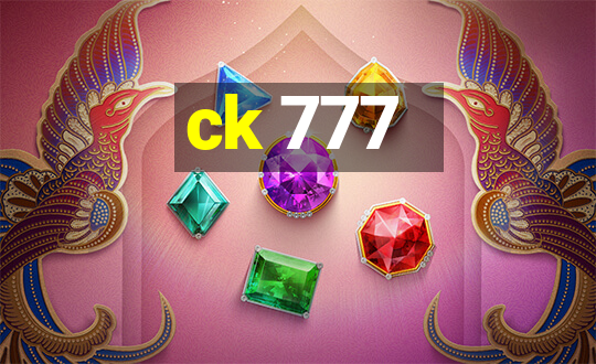 ck 777