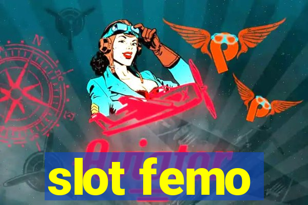 slot femo