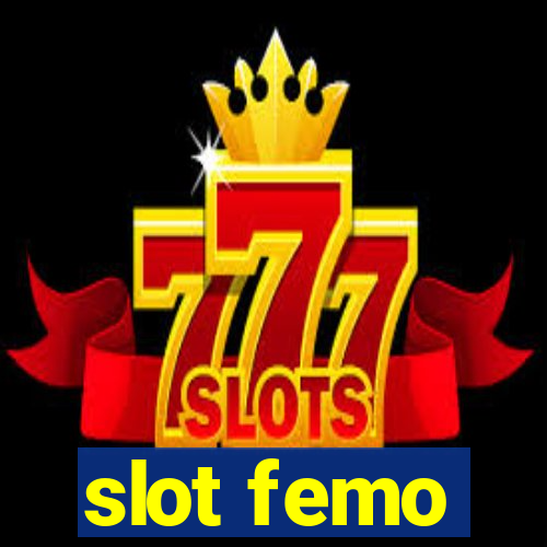 slot femo